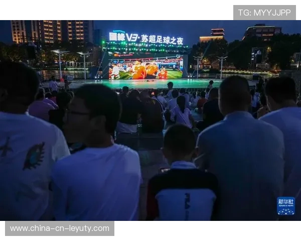 南通 34 处 “第二现场” 点燃苏超热浪 全域主场激活城市夜经济